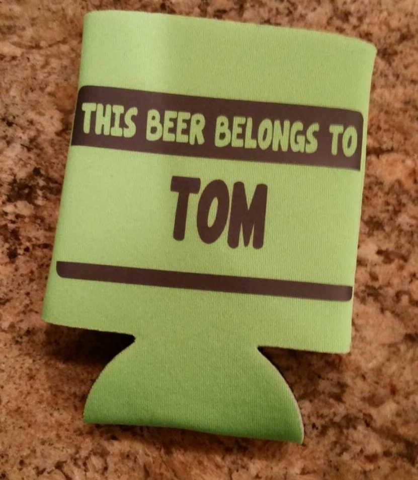 Can Coozies " This Beer Belongs to " Coozie drink cooler